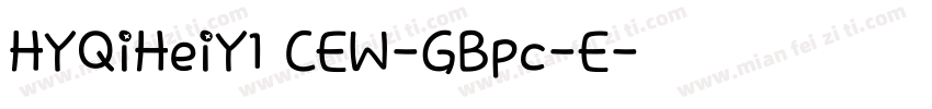 HYQiHeiY1 CEW-GBpc-E字体转换